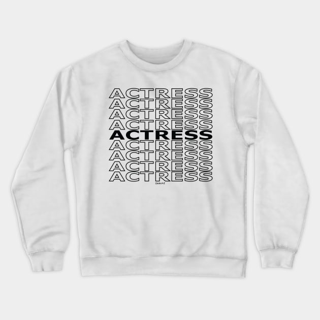 Actress Repeating Text (Black Version) Crewneck Sweatshirt by Jan Grackle